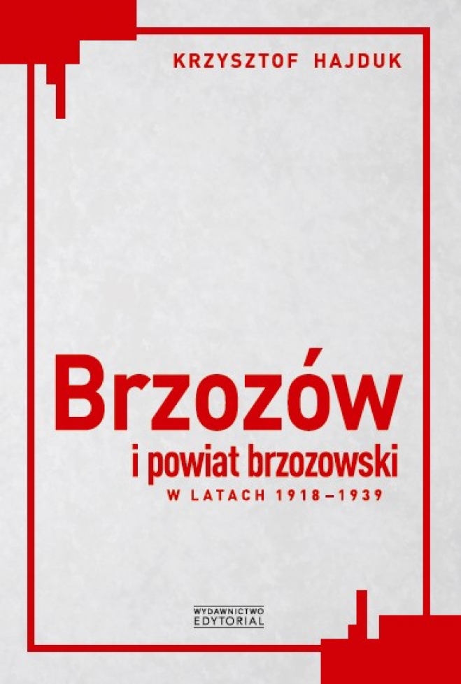 Krzysztof Hajduk „Brzozów i powiat brzozowski w latach 1918 – 1939”
