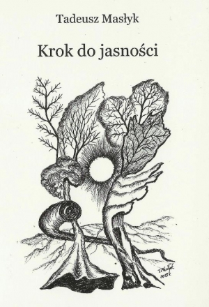 "Krok do jasności" - kolejny zbiorek wierszy Tadeusza Masłyka z Górek